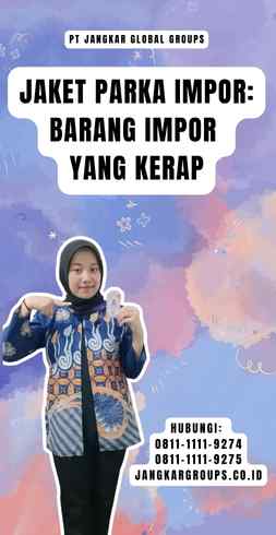 Jaket Parka Impor Barang Impor yang Kerap