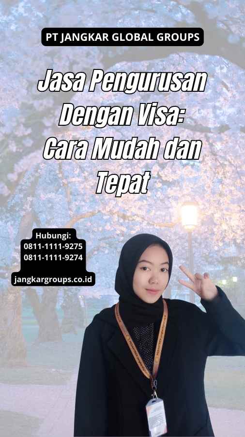 Jasa Pengurusan Dengan Visa: Cara Mudah dan Tepat