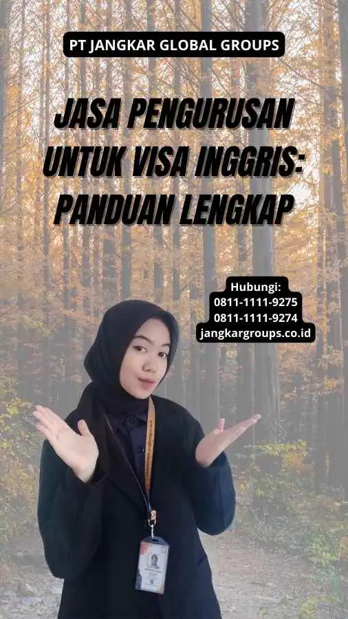 Jasa Pengurusan Untuk Visa Inggris: Panduan Lengkap