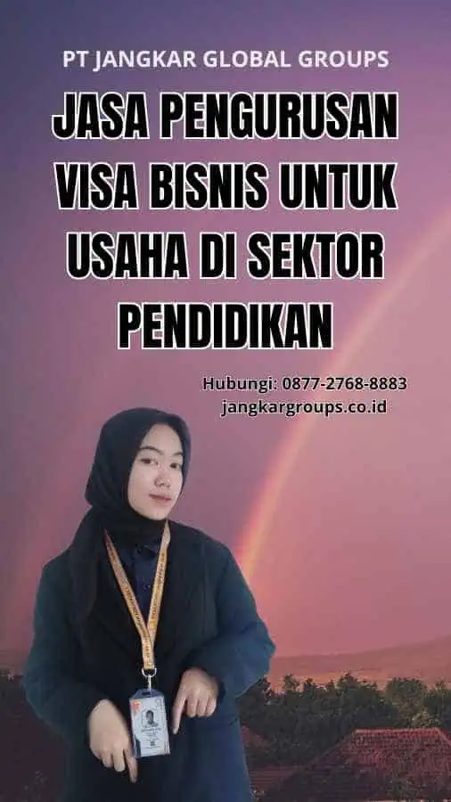 Jasa Pengurusan Visa Bisnis Untuk Usaha Di Sektor Pendidikan