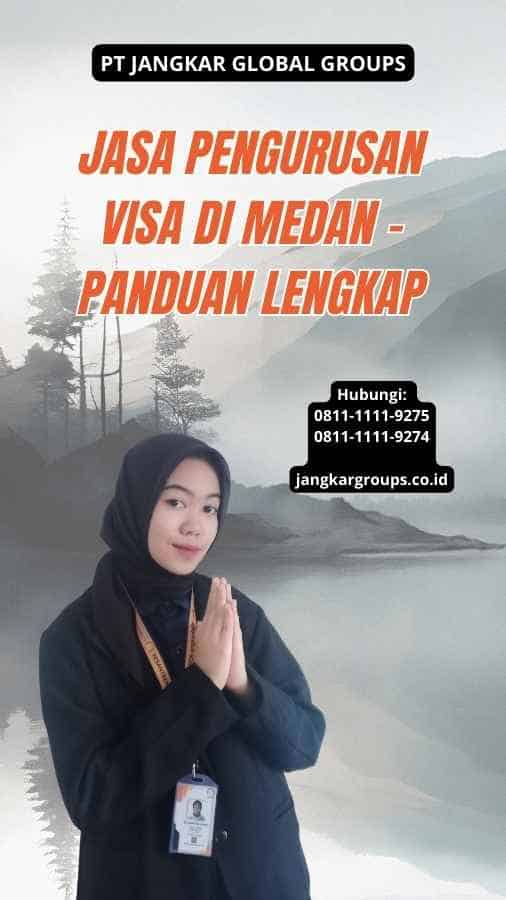 Jasa Pengurusan Visa di Medan – Panduan Lengkap