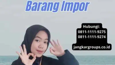 Jasa Undername Impor Surabaya Solusi Membawa Barang Impor