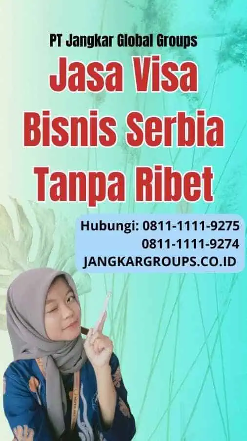 Jasa Visa Bisnis Serbia Tanpa Ribet