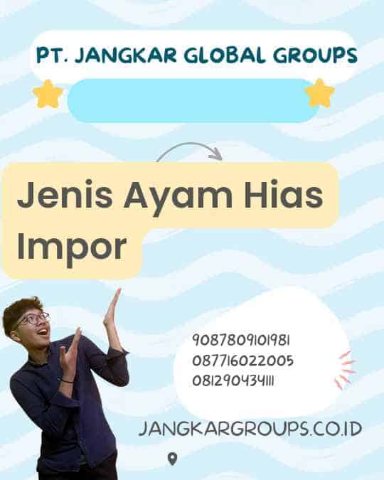 Jenis Ayam Hias Impor