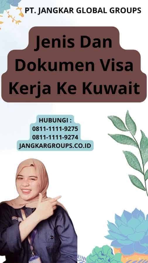 Jenis Dan Dokumen Visa Kerja Ke Kuwait