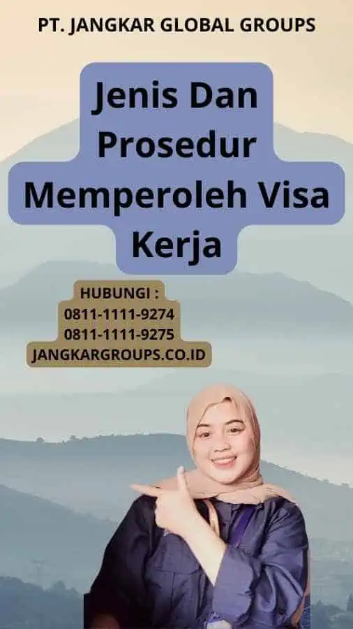 Jenis Dan Prosedur Memperoleh Visa Kerja