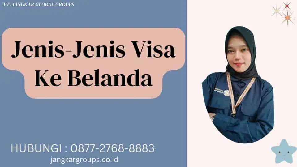 Jenis-Jenis Visa Ke Belanda