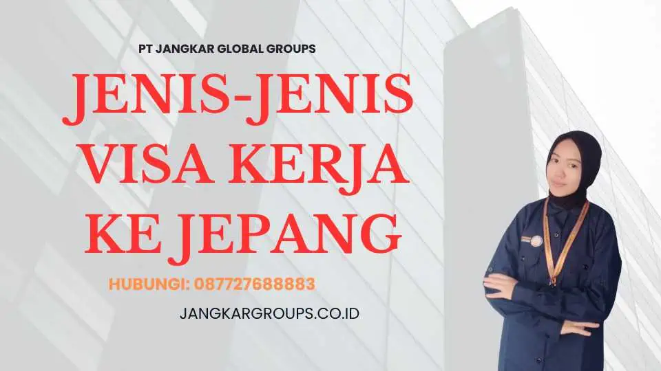 Jenis-Jenis Visa Kerja Ke Jepang