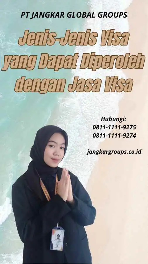 Jenis-Jenis Visa yang Dapat Diperoleh dengan Jasa Visa