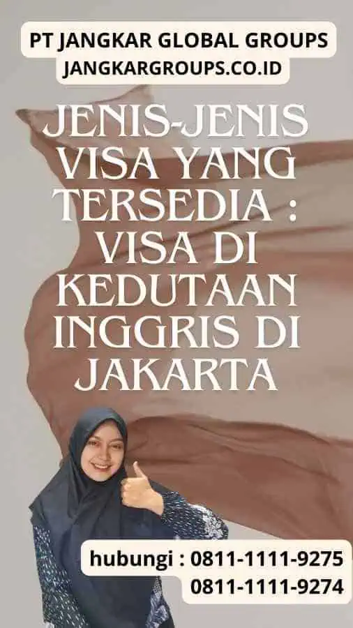 Jenis-Jenis Visa yang Tersedia : Visa di Kedutaan Inggris di Jakarta