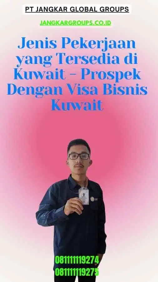 Jenis Pekerjaan yang Tersedia di Kuwait - Prospek Dengan Visa Bisnis Kuwait