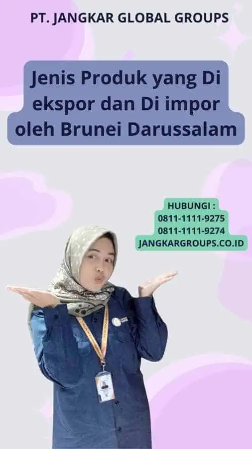 Jenis Produk yang Di ekspor dan Di impor oleh Brunei Darussalam