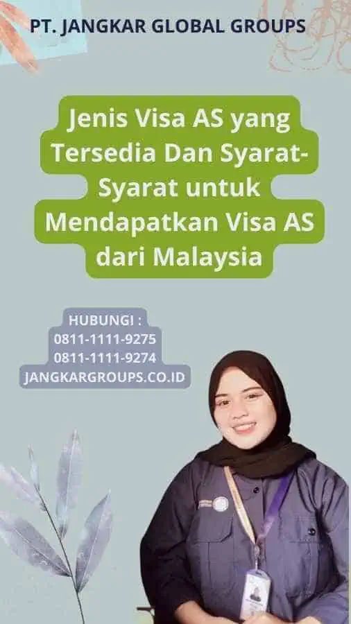 Jenis Visa AS yang Tersedia Dan Syarat-Syarat untuk Mendapatkan Visa AS dari Malaysia