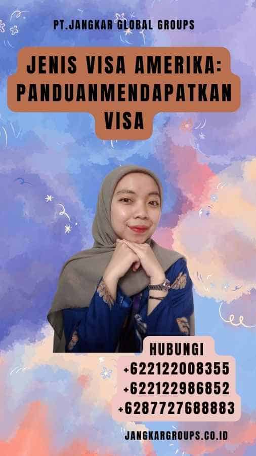 Jenis Visa Amerika PanduanMendapatkan Visa