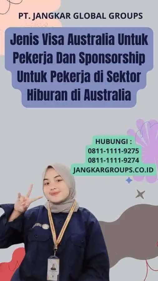 Jenis Visa Australia Untuk Pekerja Dan Sponsorship Untuk Pekerja di Sektor Hiburan di Australia