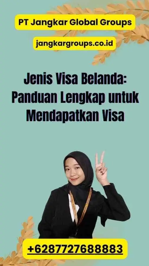 Jenis Visa Belanda: Panduan Lengkap untuk Mendapatkan Visa