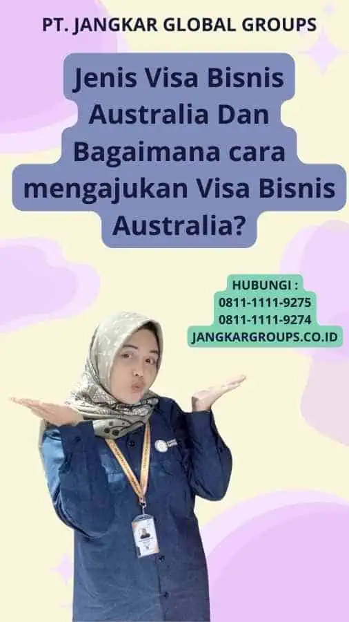 Jenis Visa Bisnis Australia Dan Bagaimana cara mengajukan Visa Bisnis Australia?