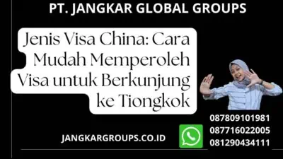 Jenis Visa China: Cara Mudah Memperoleh Visa untuk Berkunjung ke Tiongkok