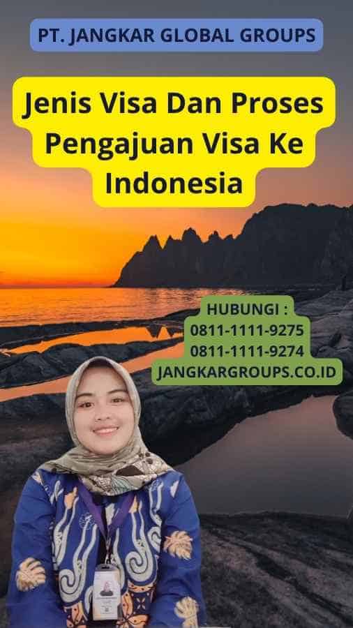 Jenis Visa Dan Proses Pengajuan Visa Ke Indonesia