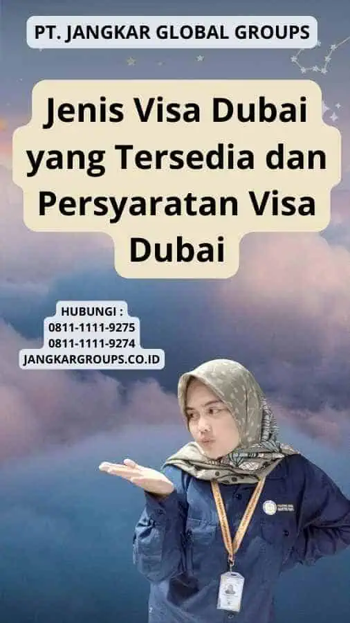 Jenis Visa Dubai yang Tersedia dan Persyaratan Visa Dubai