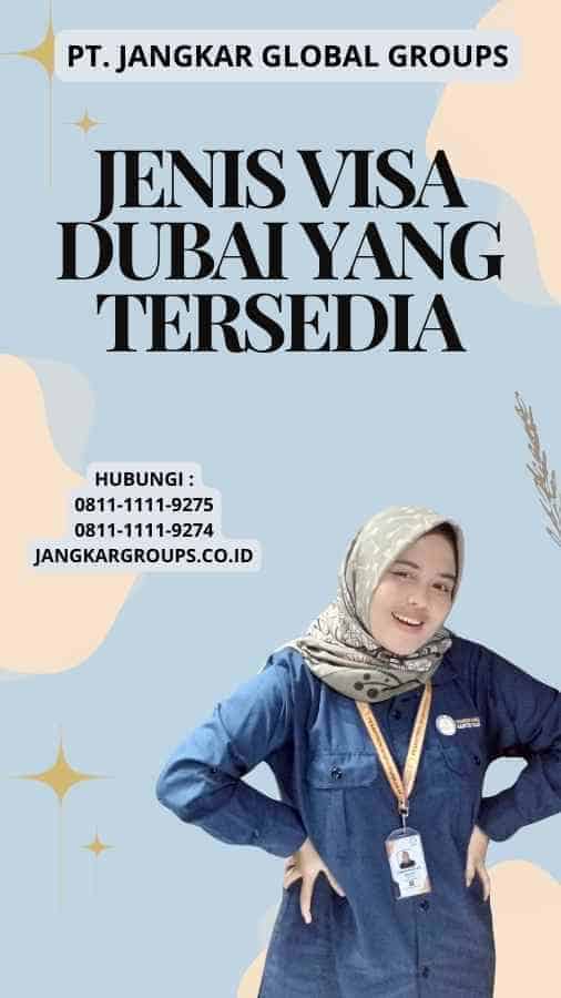 Jenis Visa Dubai yang Tersedia