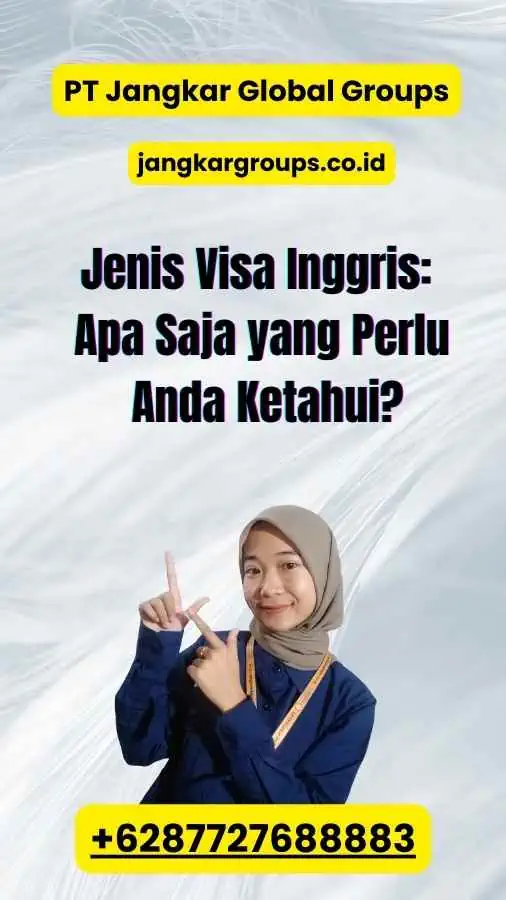 Jenis Visa Inggris: Apa Saja yang Perlu Anda Ketahui?