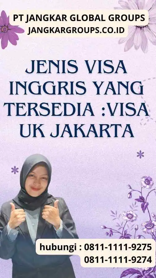 Jenis Visa Inggris yang Tersedia  :Visa UK Jakarta