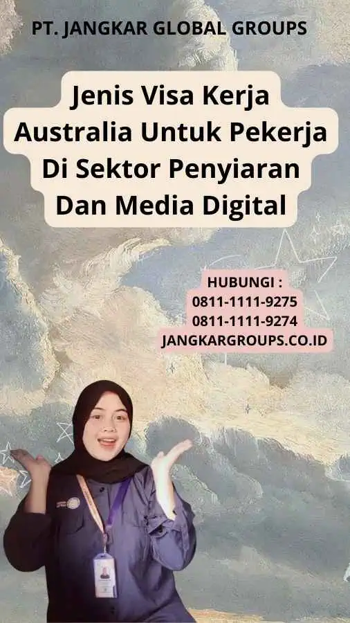 Jenis Visa Kerja Australia Untuk Pekerja Di Sektor Penyiaran Dan Media Digital