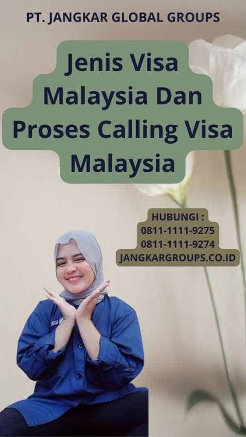 Jenis Visa Malaysia Dan Proses Calling Visa Malaysia