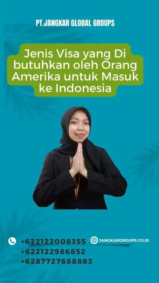 Jenis Visa yang Di butuhkan oleh Orang Amerika untuk Masuk ke Indonesia