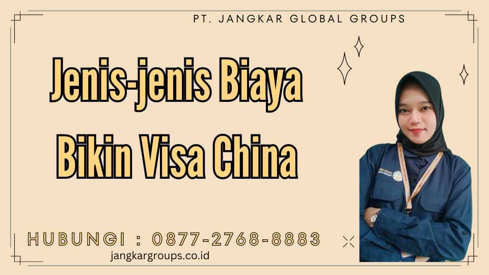 Jenis-jenis Biaya Bikin Visa China