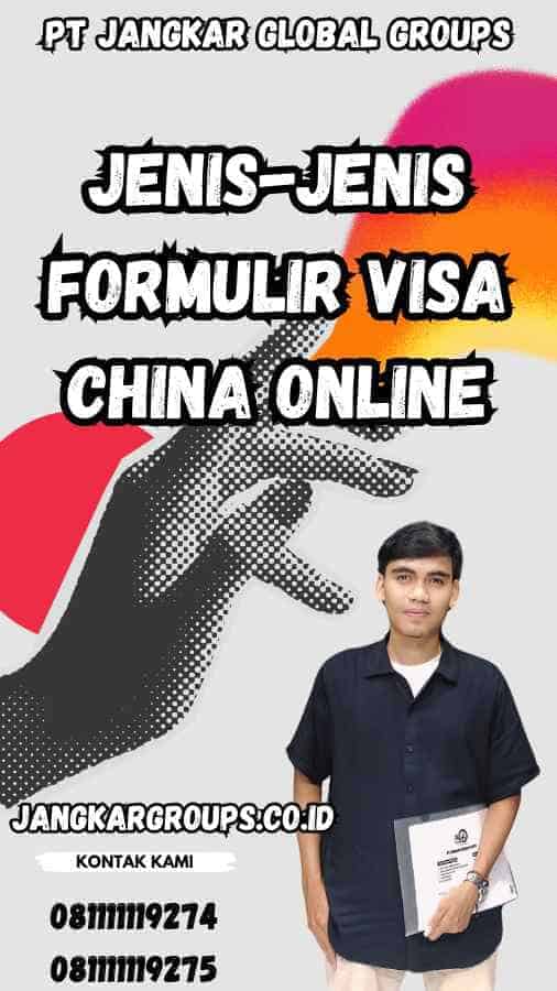 Jenis-jenis Formulir Visa China Online