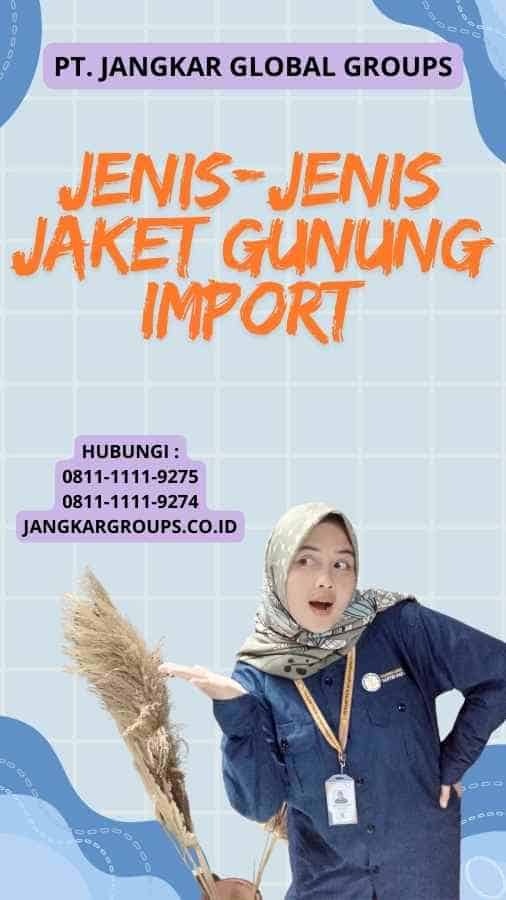 Jenis-jenis Jaket Gunung Import