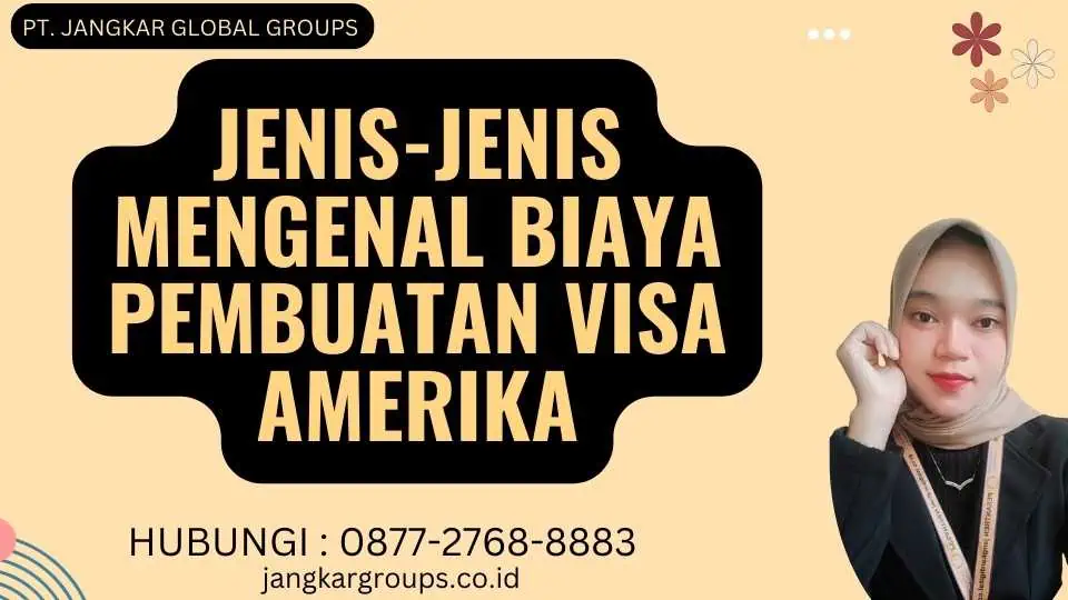 Jenis-jenis Mengenal Biaya Pembuatan Visa Amerika