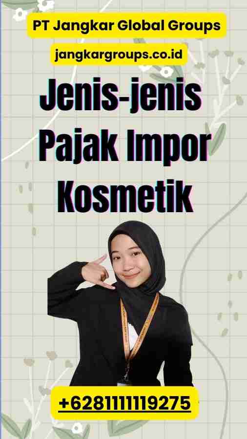 Jenis-jenis Pajak Impor Kosmetik