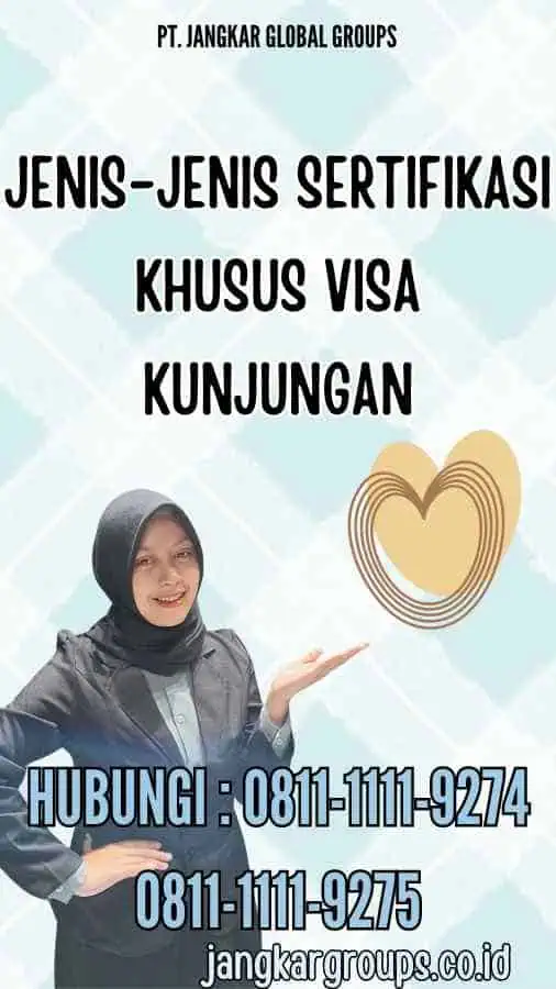 Jenis-jenis Sertifikasi Khusus Visa Kunjungan