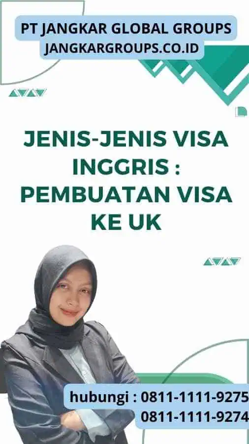 Jenis-jenis Visa Inggris : Pembuatan Visa ke UK