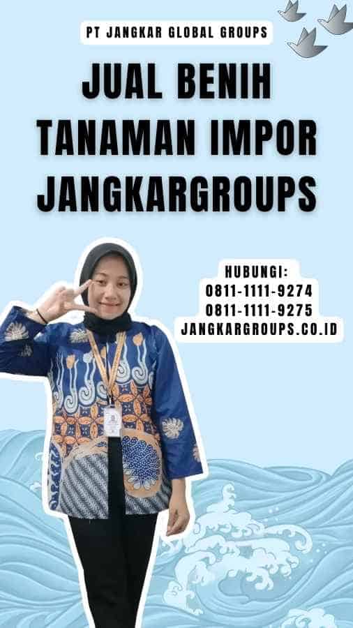 Jual Benih Tanaman Impor Jangkargroups