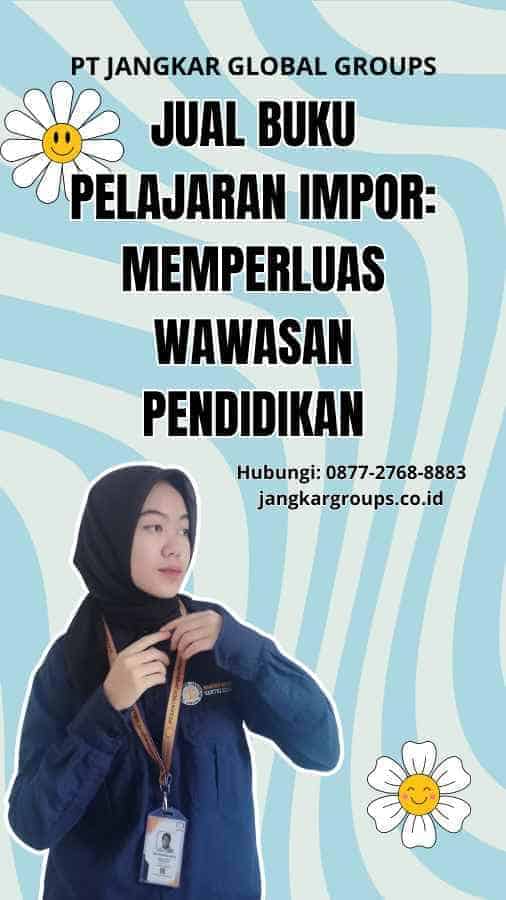 Jual Buku Pelajaran Impor: Memperluas Wawasan Pendidikan