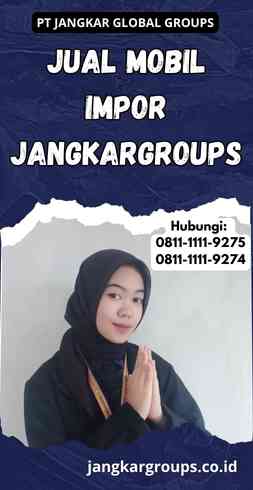 Jual Mobil Impor Jangkargroups