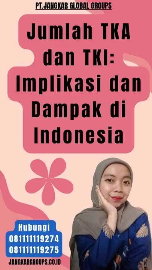 Jumlah TKA dan TKI Implikasi dan Dampak di Indonesia