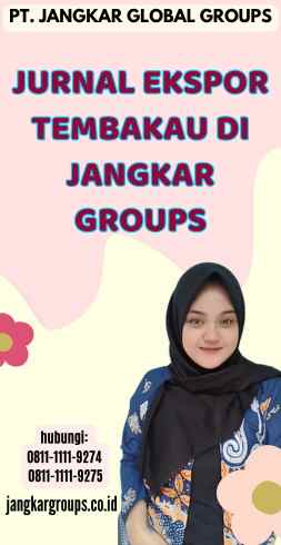 Jurnal Ekspor Tembakau di Jangkar Groups