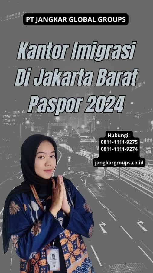 Kantor Imigrasi Di Jakarta Barat Paspor 2024