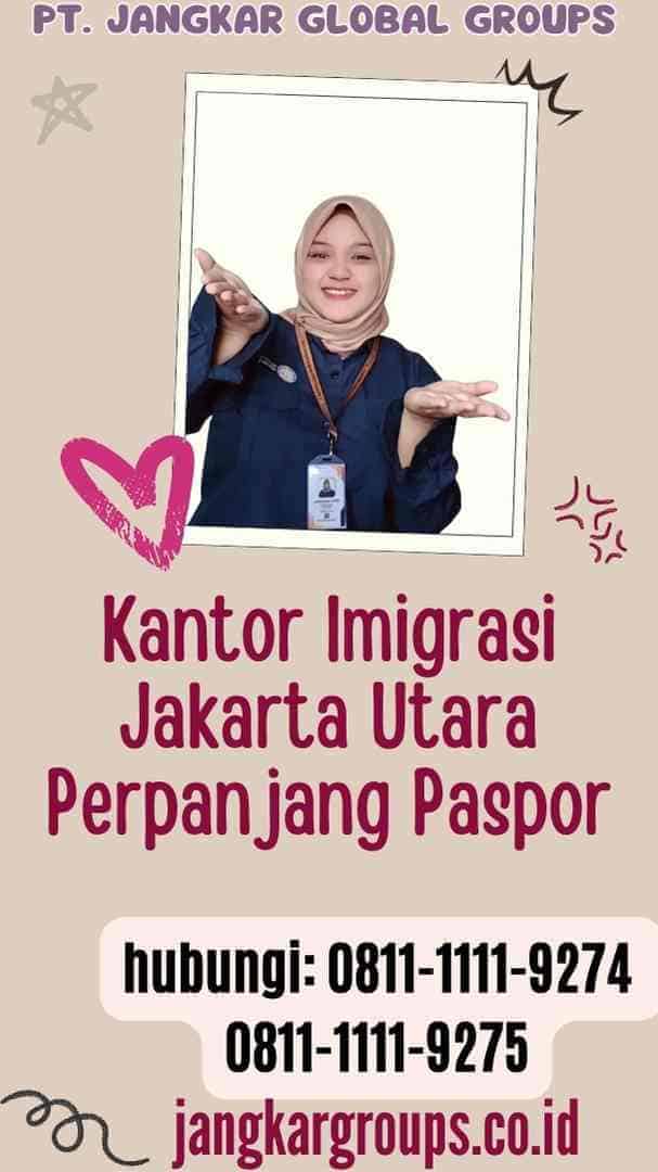 Kantor Imigrasi Jakarta Utara Perpanjang Paspor