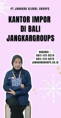 Kantor Impor Di Bali Jangkargroups