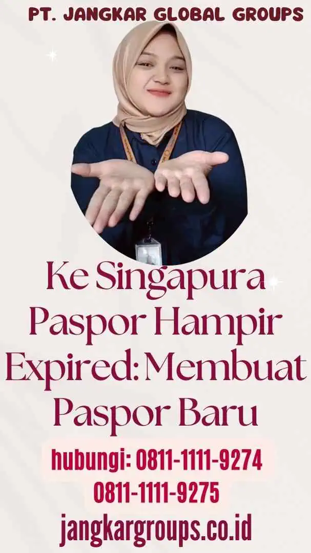 Ke Singapura Paspor Hampir Expired Membuat Paspor Baru