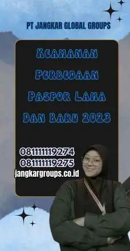 Keamanan Perbedaan Paspor Lama Dan Baru 2023