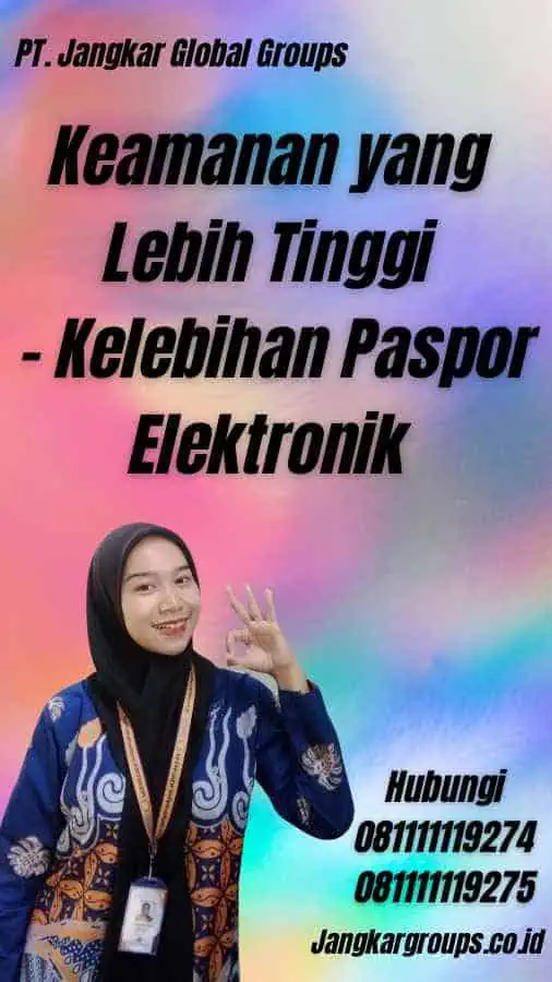 Keamanan yang Lebih Tinggi - Kelebihan Paspor Elektronik