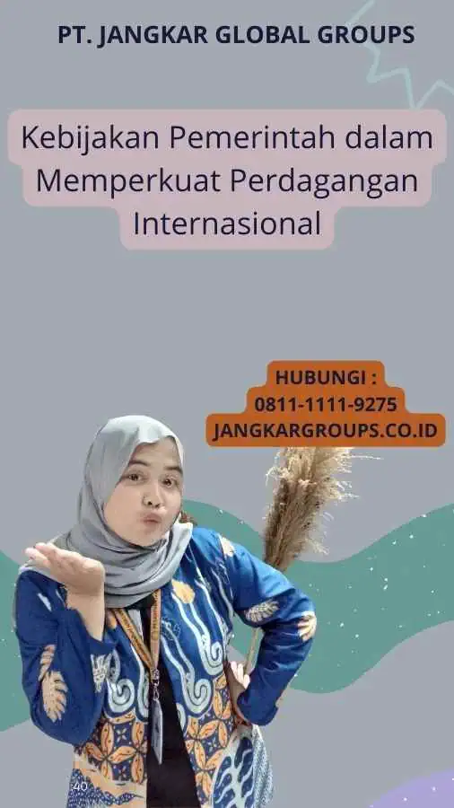 Kebijakan Pemerintah dalam Memperkuat Perdagangan Internasional