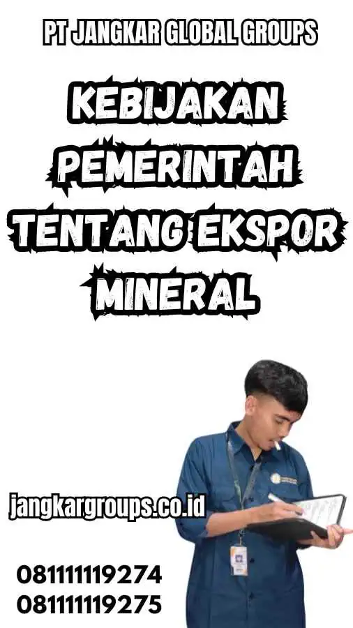 Kebijakan Pemerintah tentang Ekspor Mineral